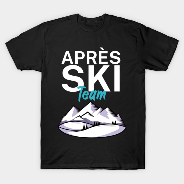 Apres Ski Team T-Shirt by maxcode